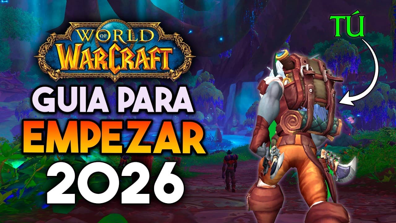 GUÍA DEFINITIVA para empezar en WoW en 2026