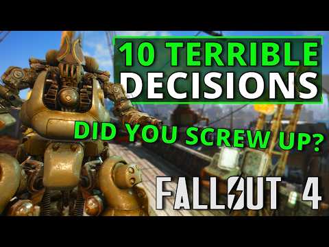 Another 10 Terrible Decisions in Fallout 4